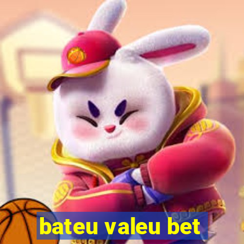 bateu valeu bet